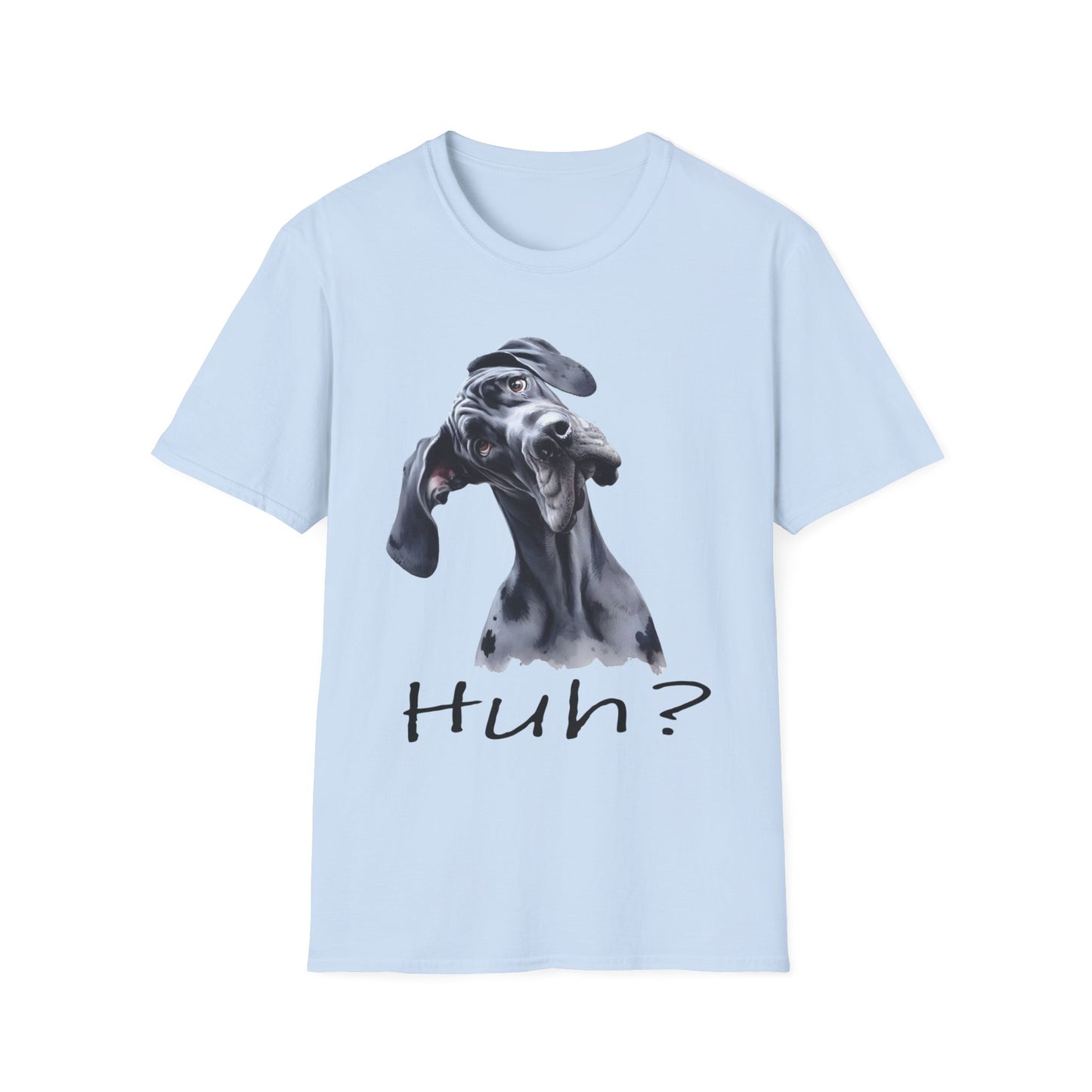 Huh? Great Dane Funny T-shirt Funny Dog Shirt Funny Dog T-Shirt Great Dane Dog shirt Cute Dog T-Shirt Dog Lover Shirt Dog Lover Gift