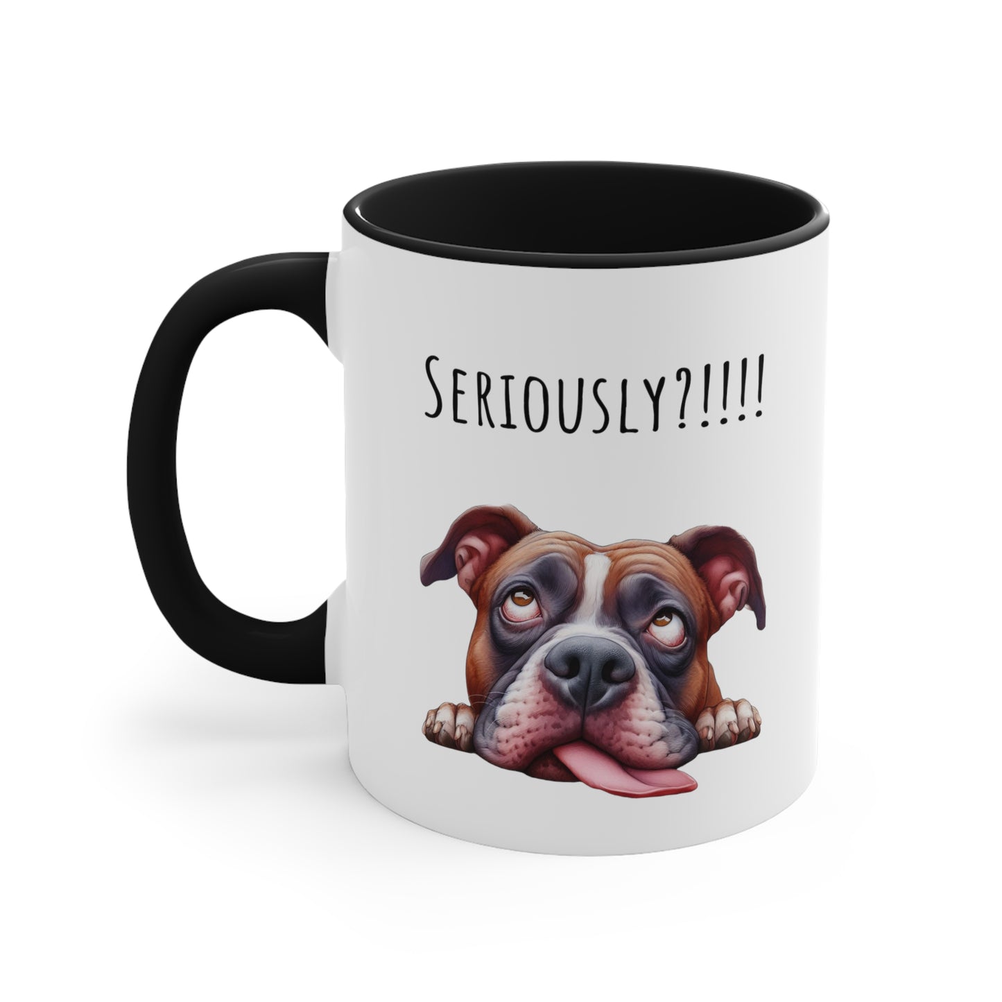 Seriously?!!! Funny Pit Bull Coffee Cup