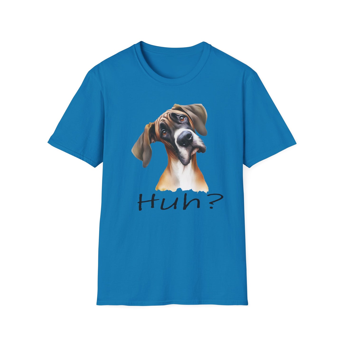 Huh? Great Dane Funny T-shirt Funny Dog Shirt Funny Dog T-Shirt Great Dane Dog shirt Cute Dog T-Shirt Dog Lover Shirt Dog Lover Gift