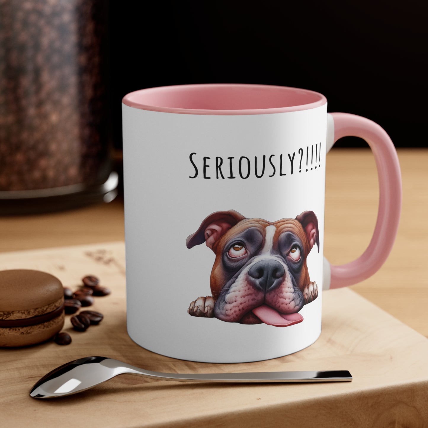 Seriously?!!! Funny Pit Bull Coffee Cup