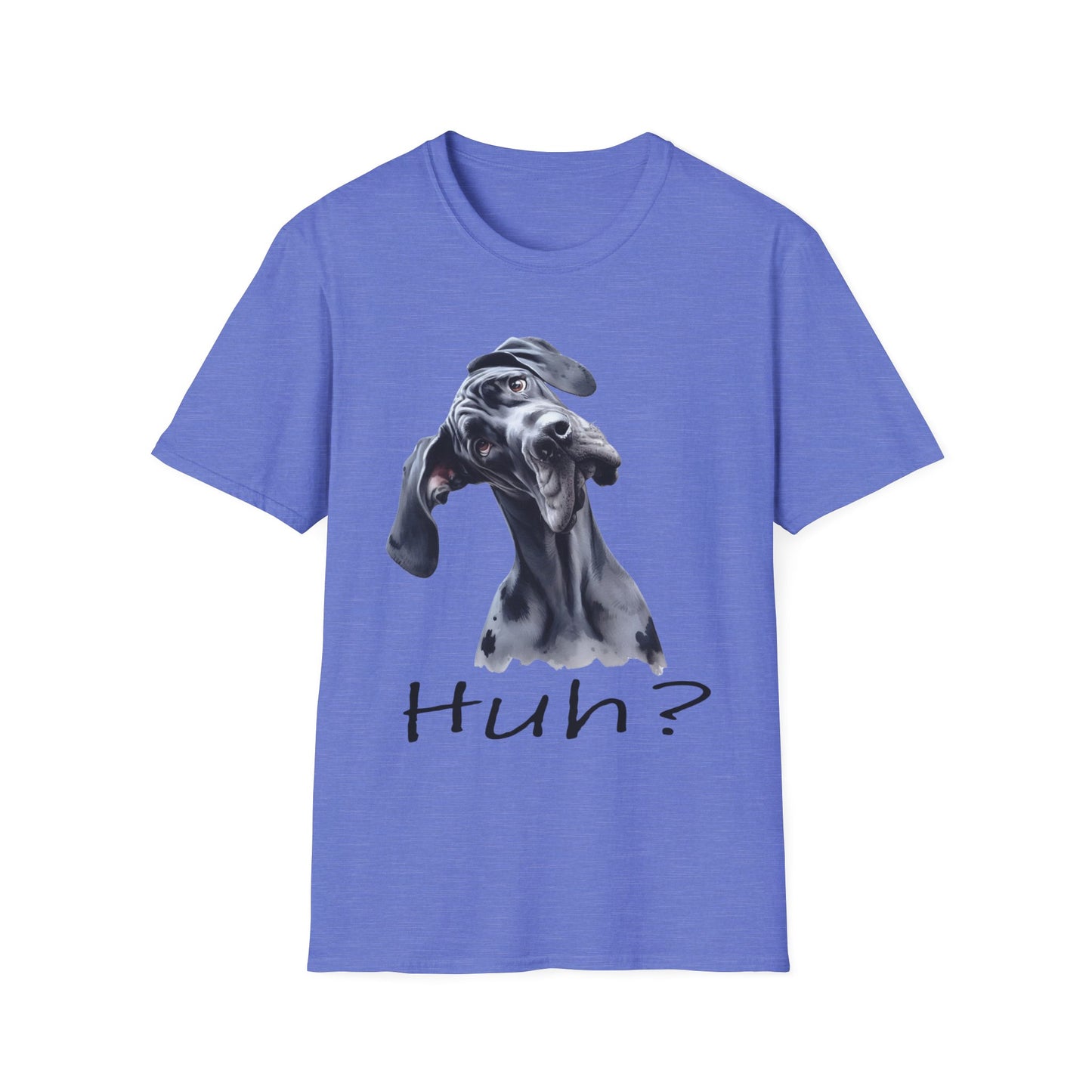 Huh? Great Dane Funny T-shirt Funny Dog Shirt Funny Dog T-Shirt Great Dane Dog shirt Cute Dog T-Shirt Dog Lover Shirt Dog Lover Gift