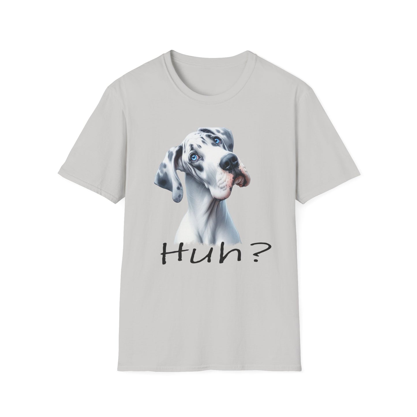 Huh? Great Dane Funny T-shirt Funny Dog Shirt Funny Dog T-Shirt Great Dane Dog shirt Cute Dog T-Shirt Dog Lover Shirt Dog Lover Gift