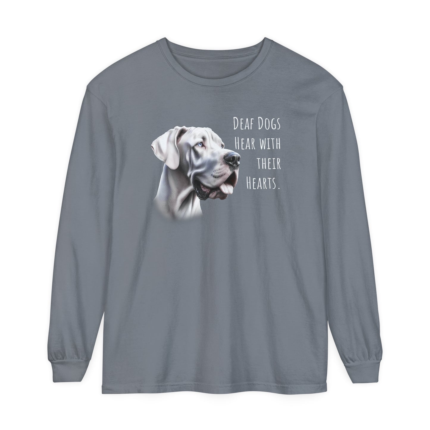 Deaf Dogs Hear with Their Hearts Unisex Garment-dyed Long Sleeve T-Shirt