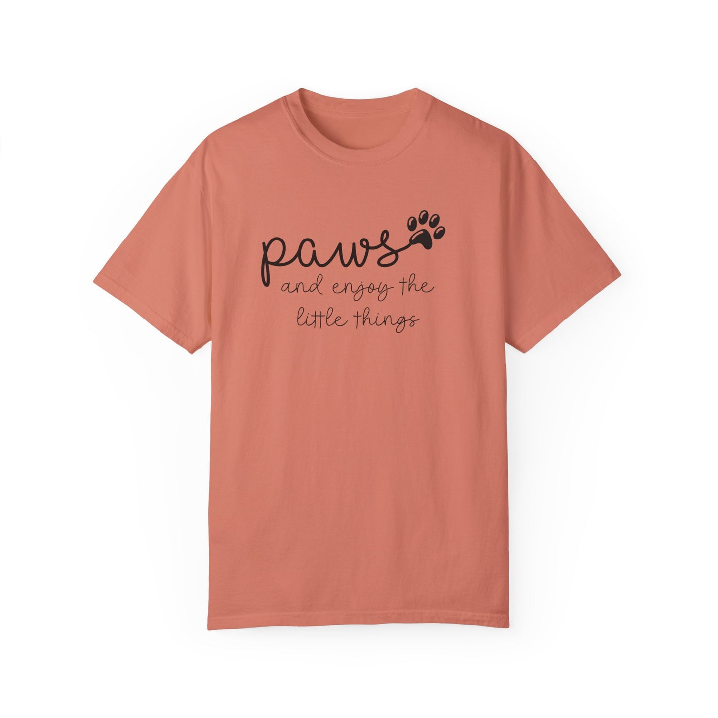 Paws and Enjoy the Little Things Unisex Garment-Dyed T-shirt