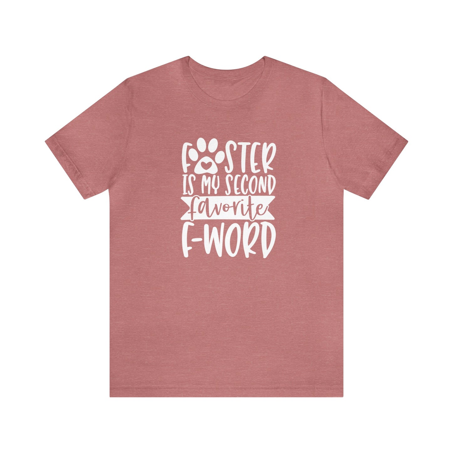 Foster Is my Second Favorite F-Word Tee