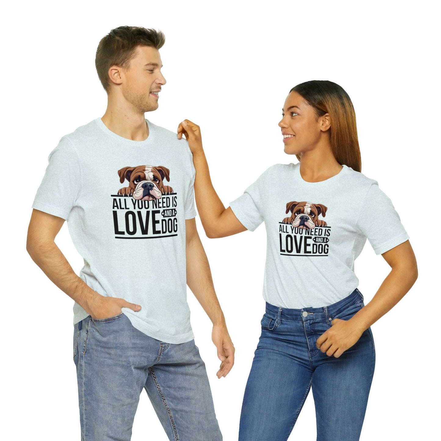 All You Need is Love Bull Dog Shirt