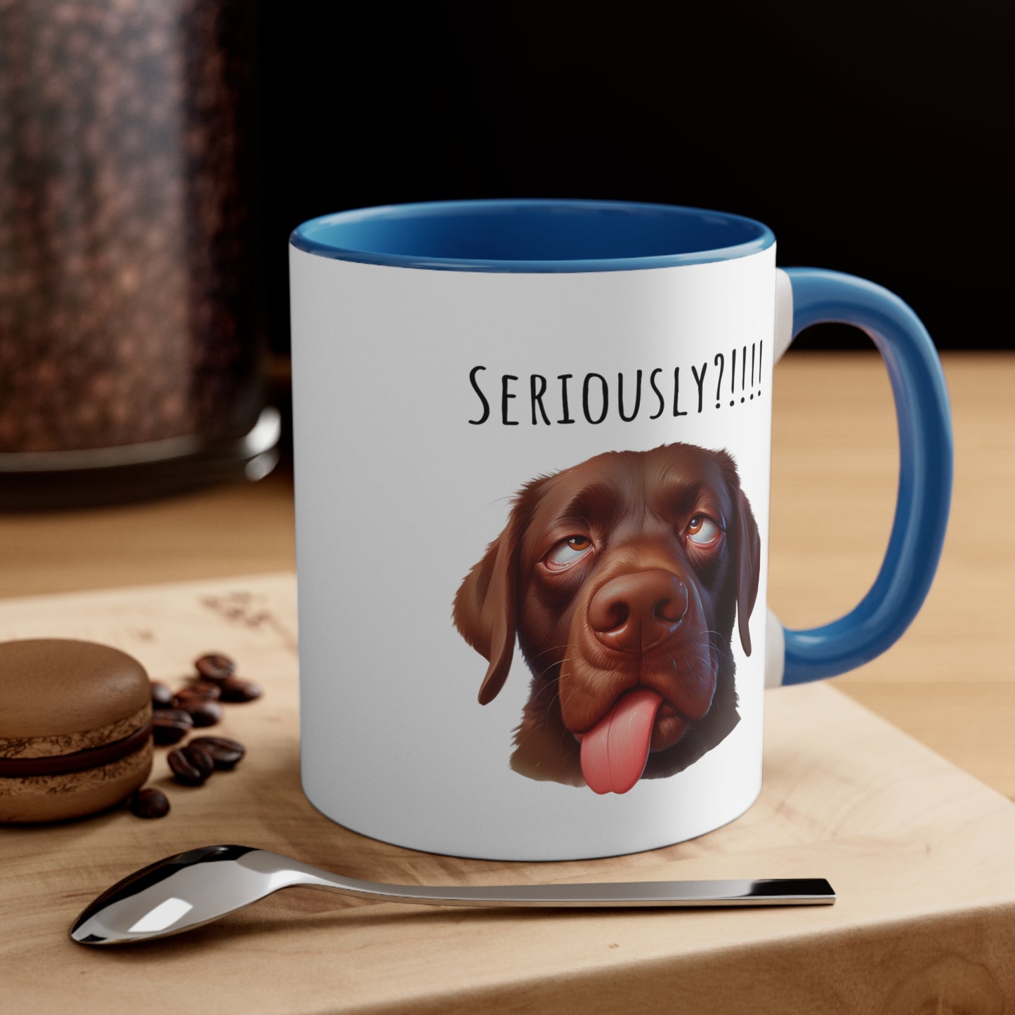 Seriously?!!! Funny Chocolate Lab Coffee Cup