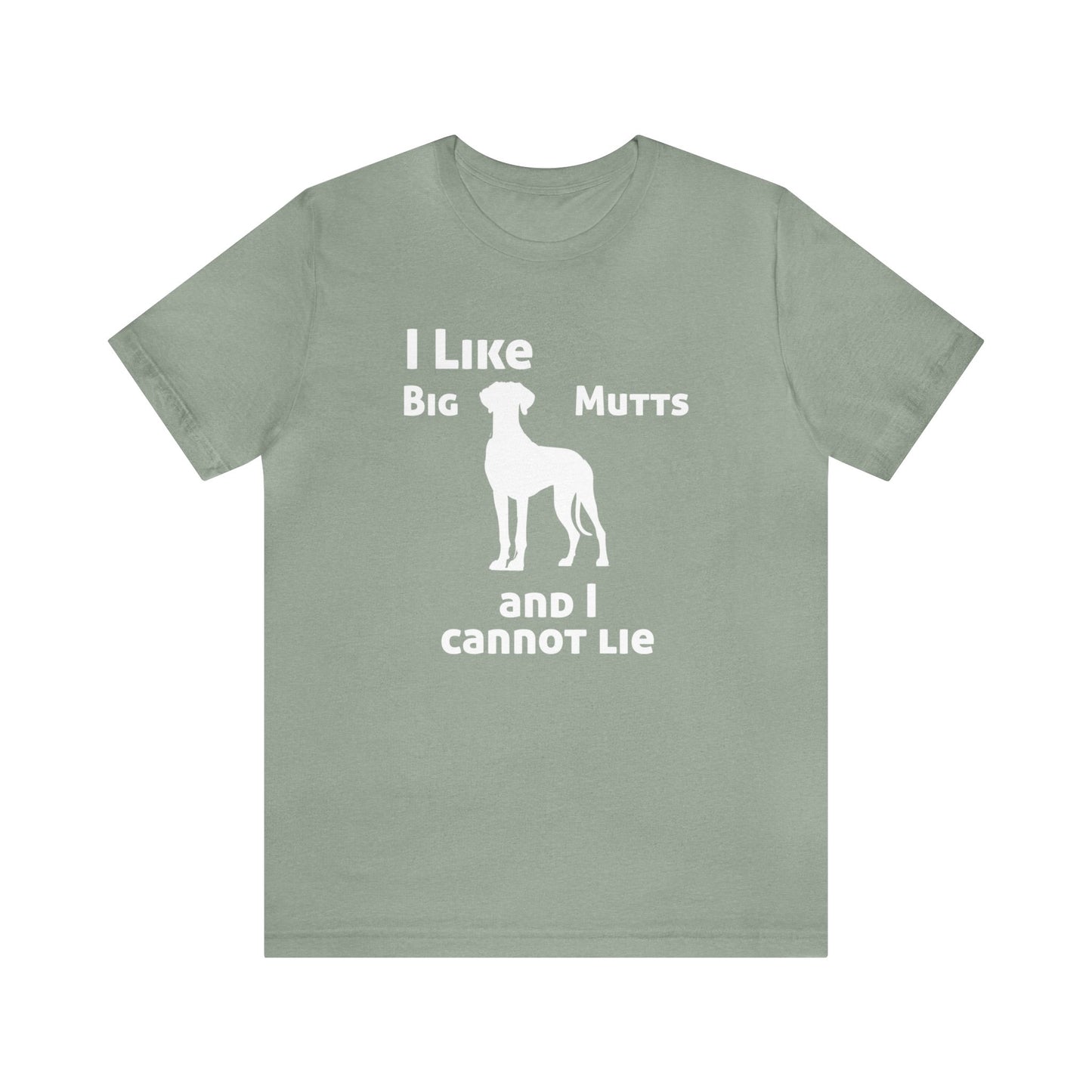 I Like Big Mutts Great Dane T-Shirt