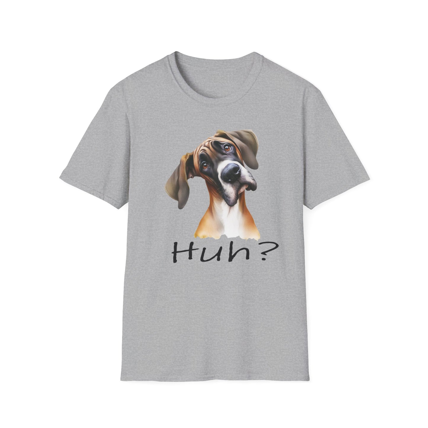 Huh? Great Dane Funny T-shirt Funny Dog Shirt Funny Dog T-Shirt Great Dane Dog shirt Cute Dog T-Shirt Dog Lover Shirt Dog Lover Gift