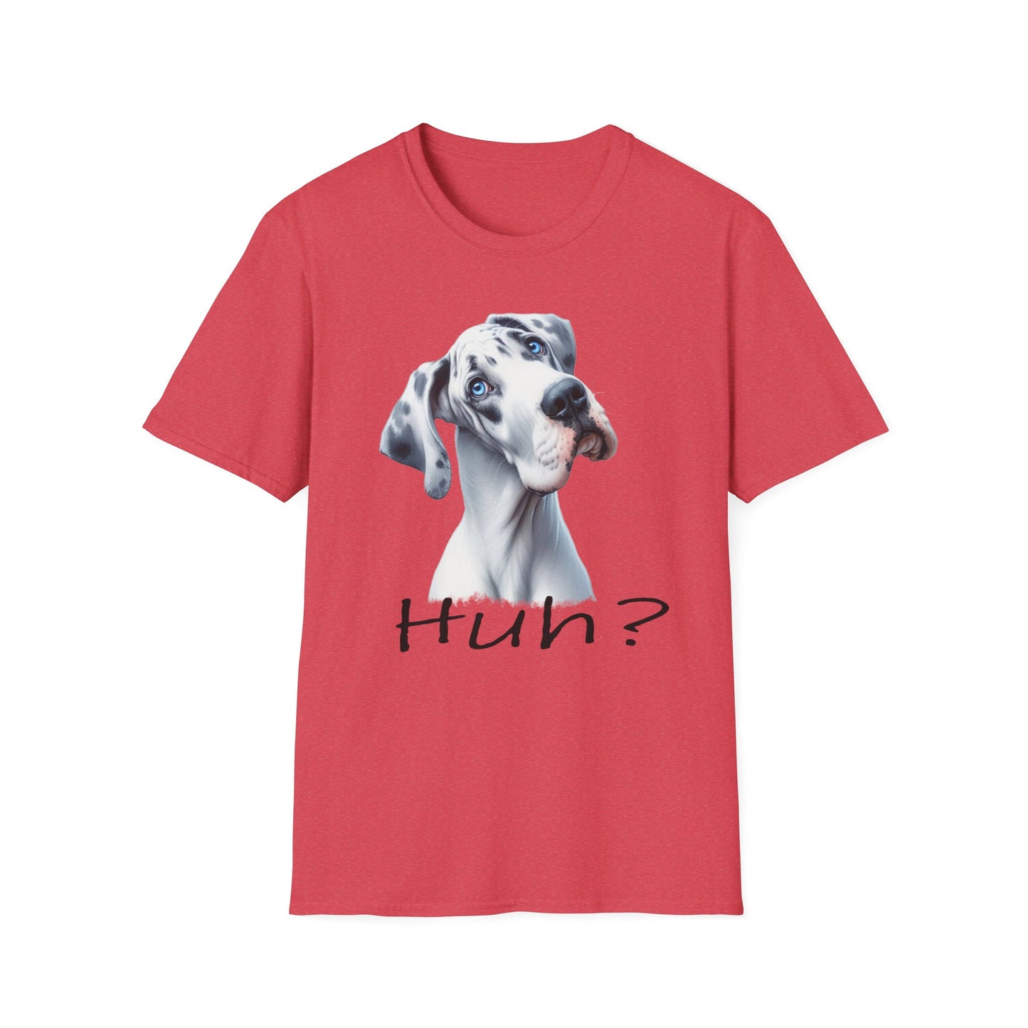 Huh? Great Dane Funny T-shirt Funny Dog Shirt Funny Dog T-Shirt Great Dane Dog shirt Cute Dog T-Shirt Dog Lover Shirt Dog Lover Gift