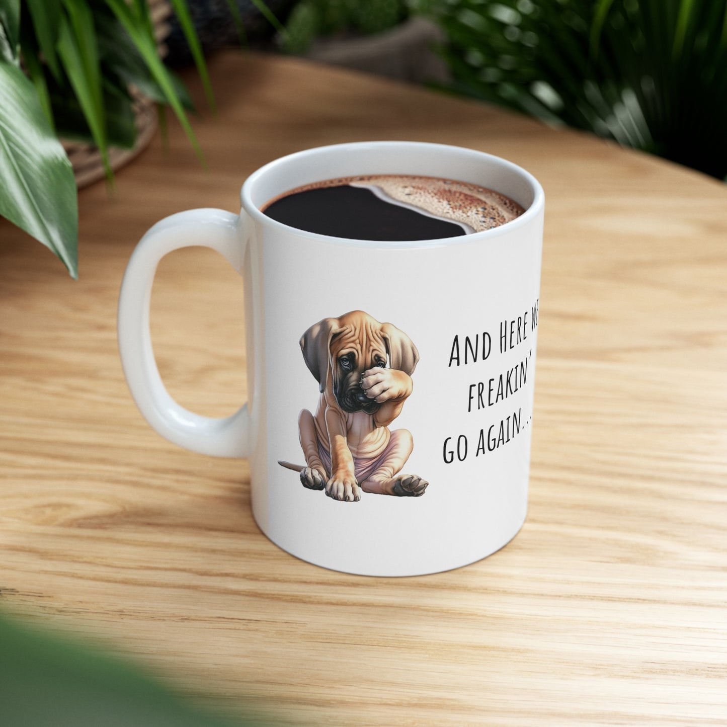 Here we go again Great Dane coffee mug two sided, I mean good morning coffee cup, funny coffee mug, funny gift idea,birthday gift, office mug