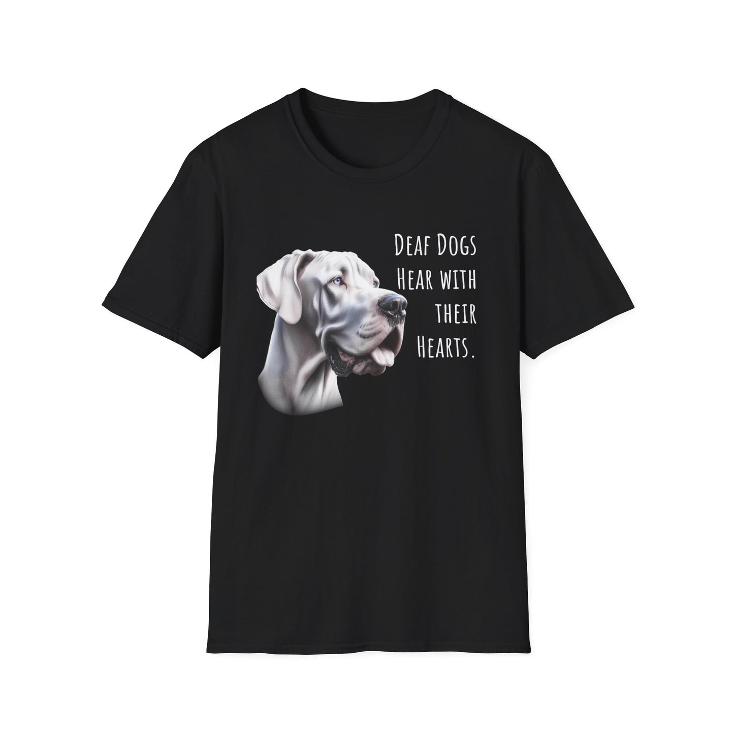 Deaf Dogs Hear with Thier Hearts Unisex Softstyle T-Shirt, Great Dane Mom, Special Needs Dane Lovers, Gifts for Great Danes