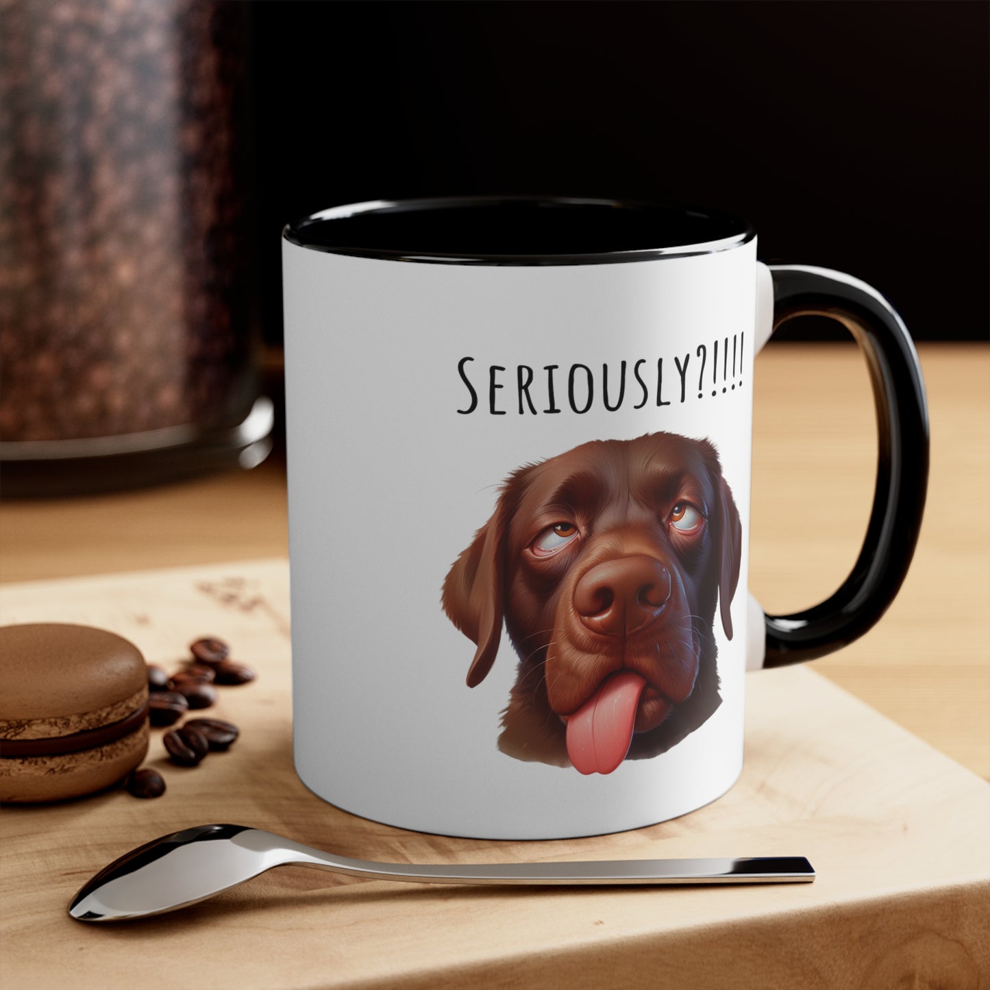 Seriously?!!! Funny Chocolate Lab Coffee Cup