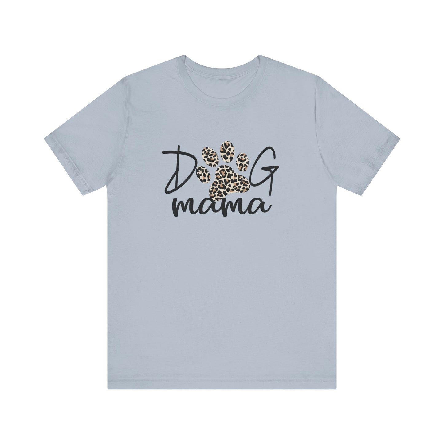 Dog Mom Tee Shirt