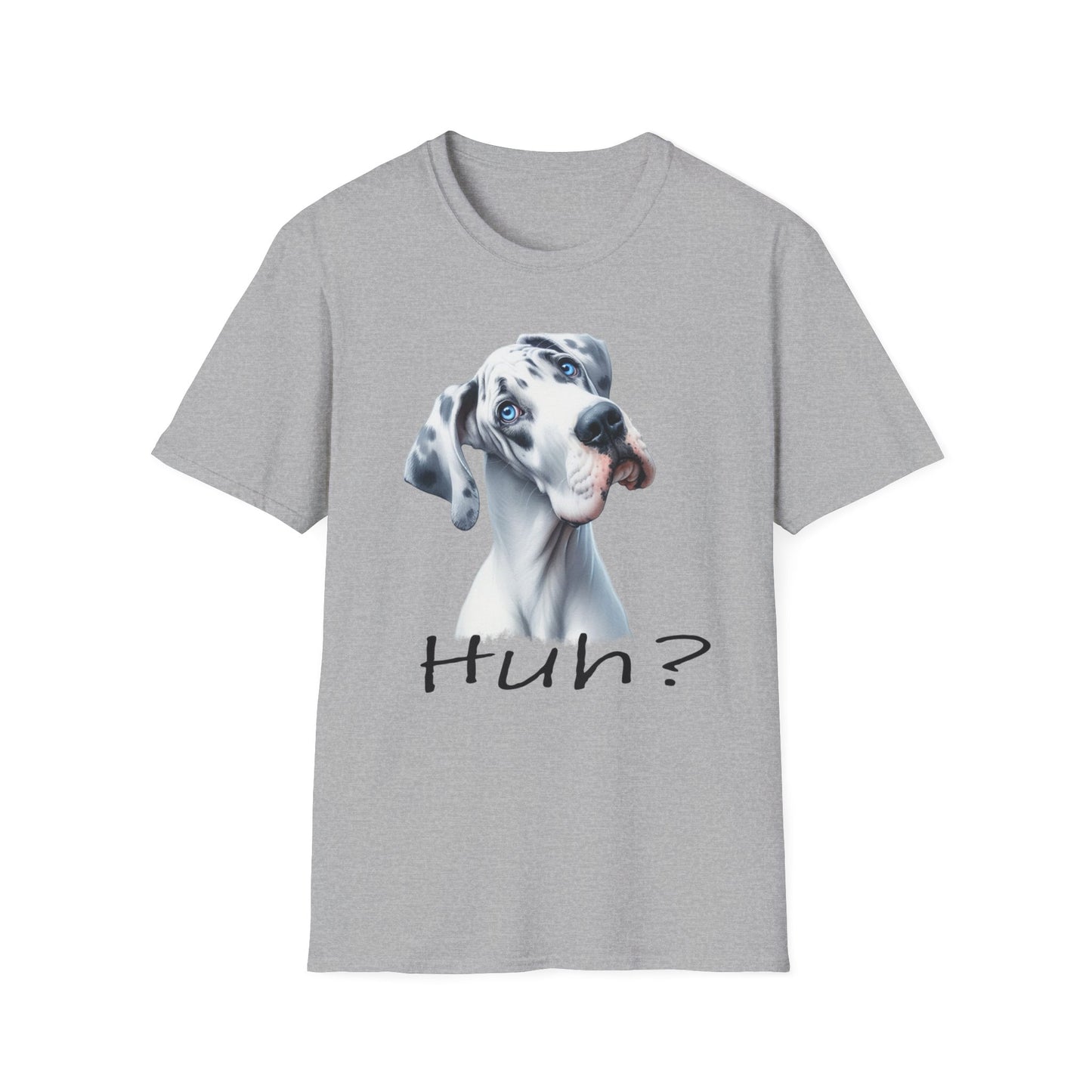 Huh? Great Dane Funny T-shirt Funny Dog Shirt Funny Dog T-Shirt Great Dane Dog shirt Cute Dog T-Shirt Dog Lover Shirt Dog Lover Gift