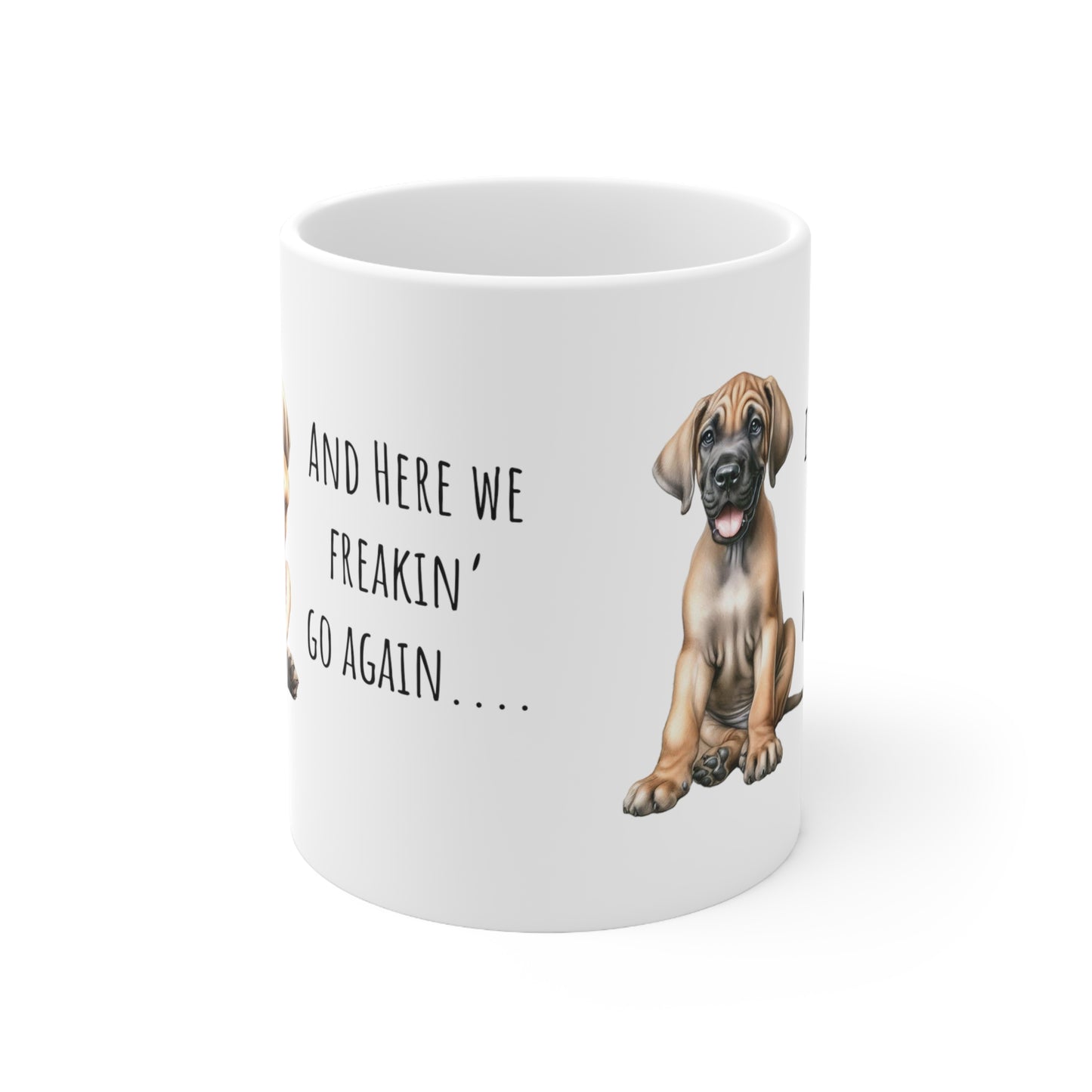 Here we go again Great Dane coffee mug two sided, I mean good morning coffee cup, funny coffee mug, funny gift idea,birthday gift, office mug