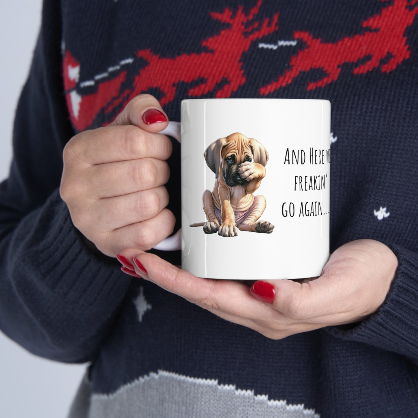 Here we go again Great Dane coffee mug two sided, I mean good morning coffee cup, funny coffee mug, funny gift idea,birthday gift, office mug