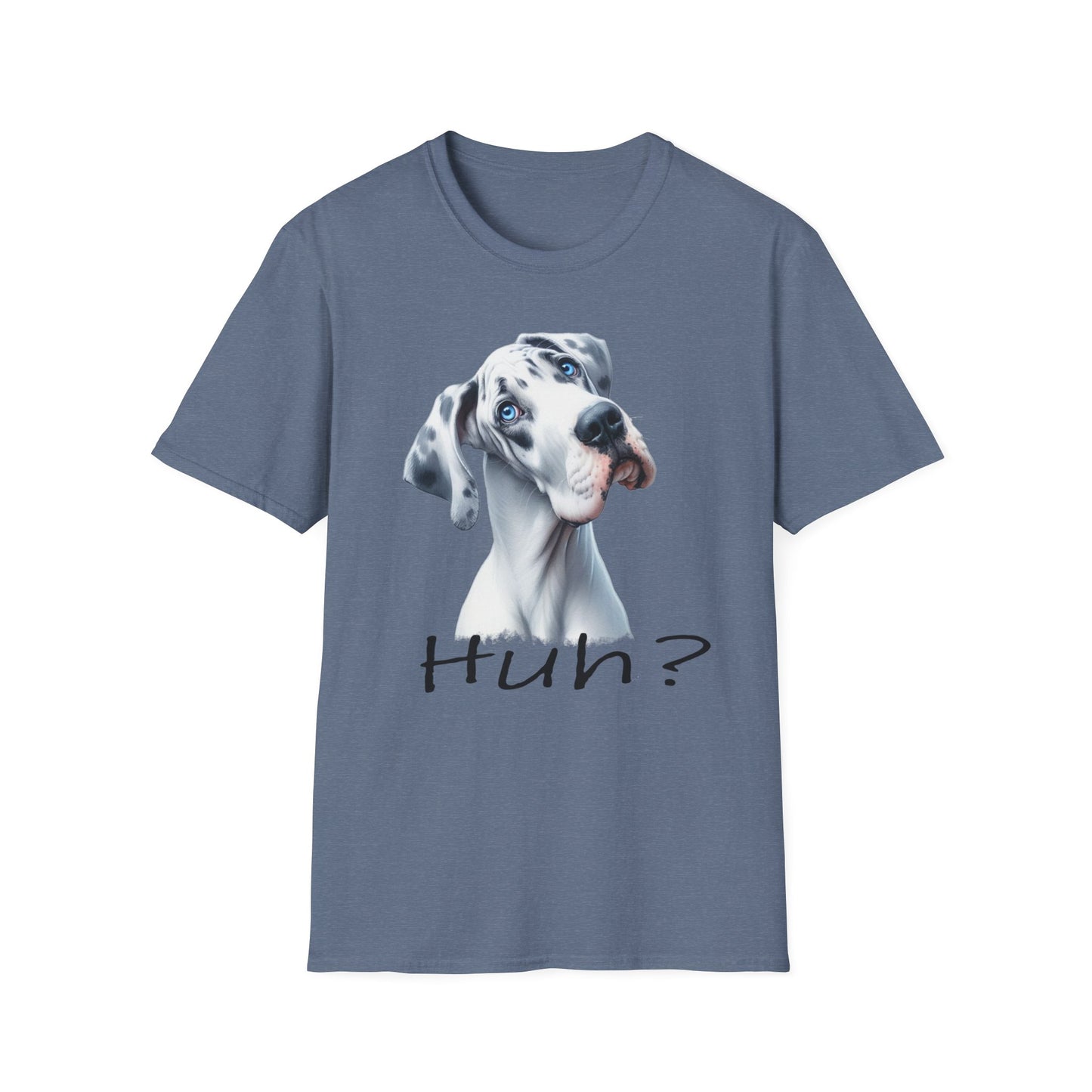 Huh? Great Dane Funny T-shirt Funny Dog Shirt Funny Dog T-Shirt Great Dane Dog shirt Cute Dog T-Shirt Dog Lover Shirt Dog Lover Gift