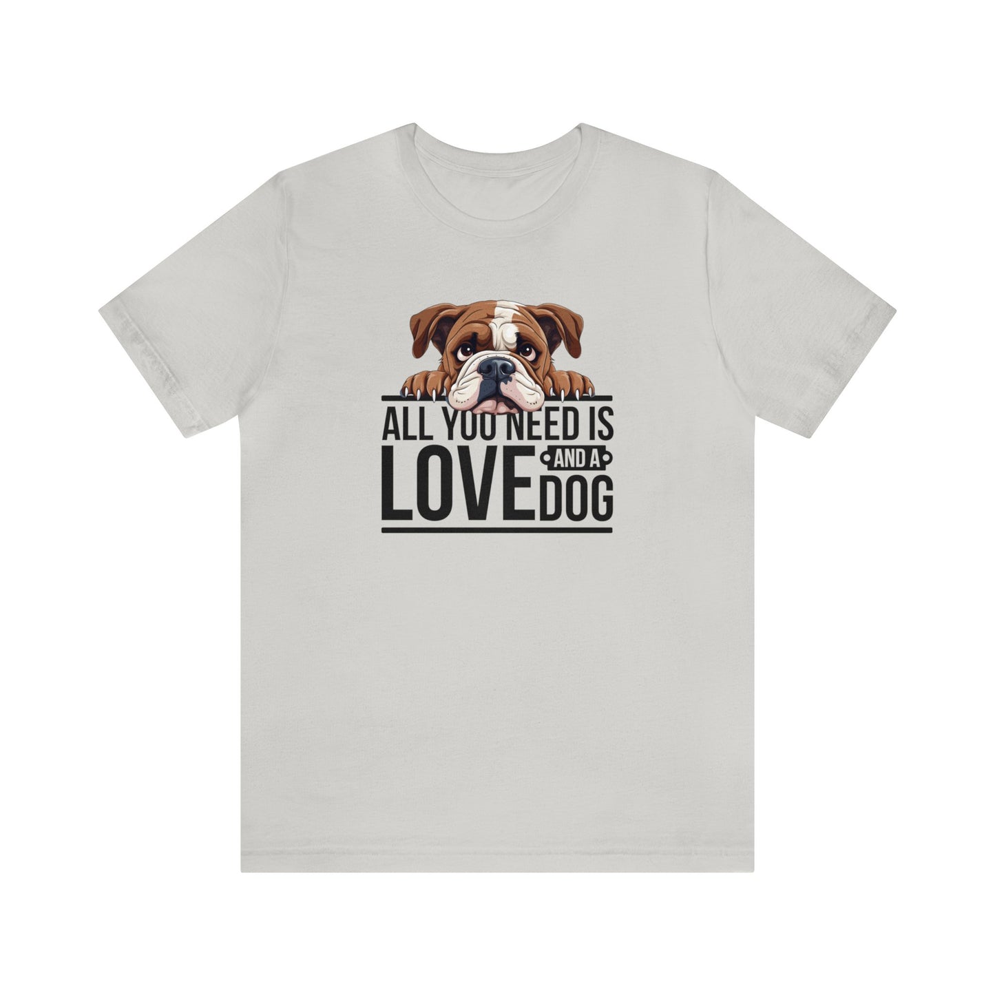 All You Need is Love Bull Dog Shirt