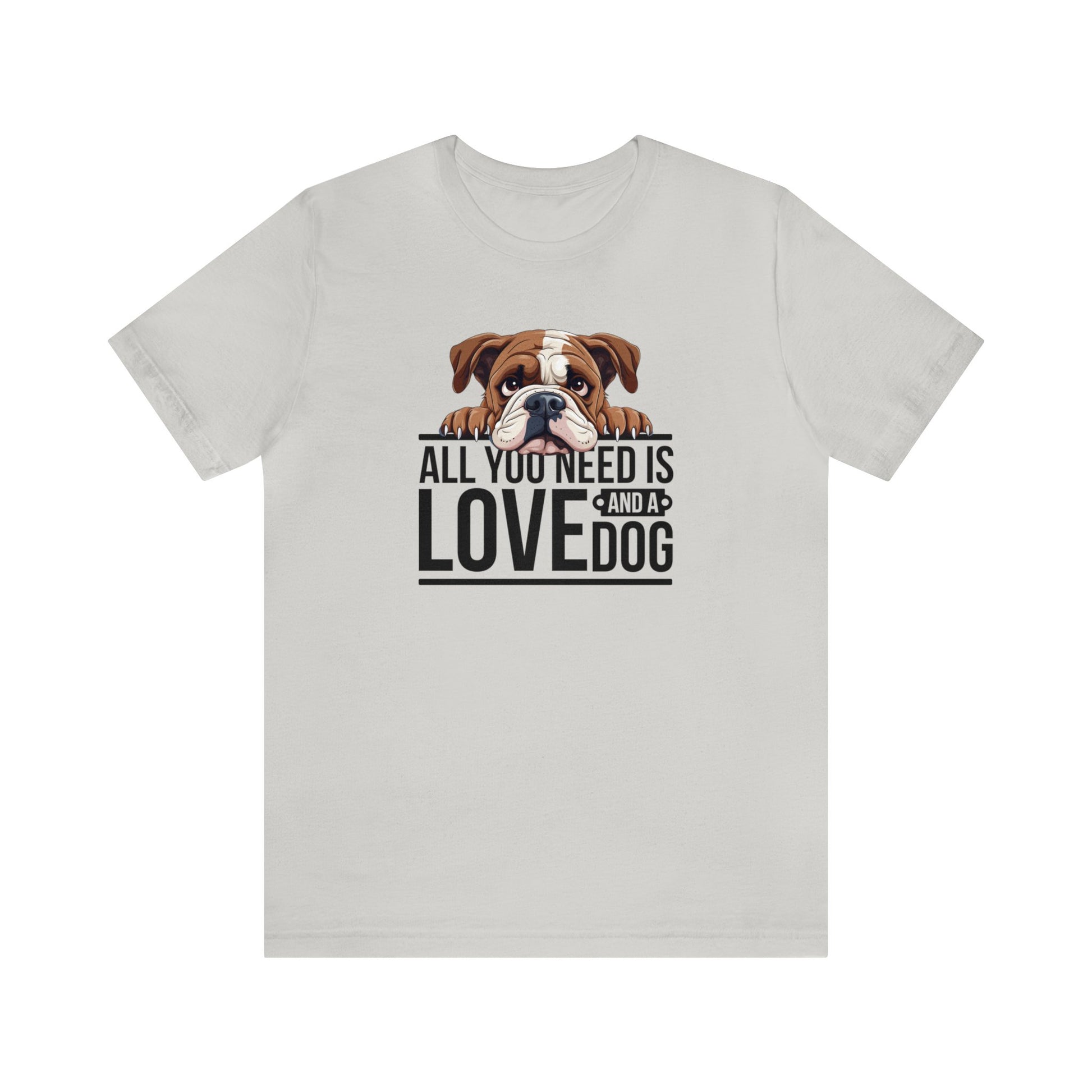 All You Need is Love Bull Dog Shirt