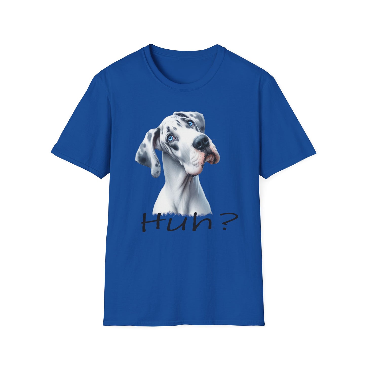 Huh? Great Dane Funny T-shirt Funny Dog Shirt Funny Dog T-Shirt Great Dane Dog shirt Cute Dog T-Shirt Dog Lover Shirt Dog Lover Gift