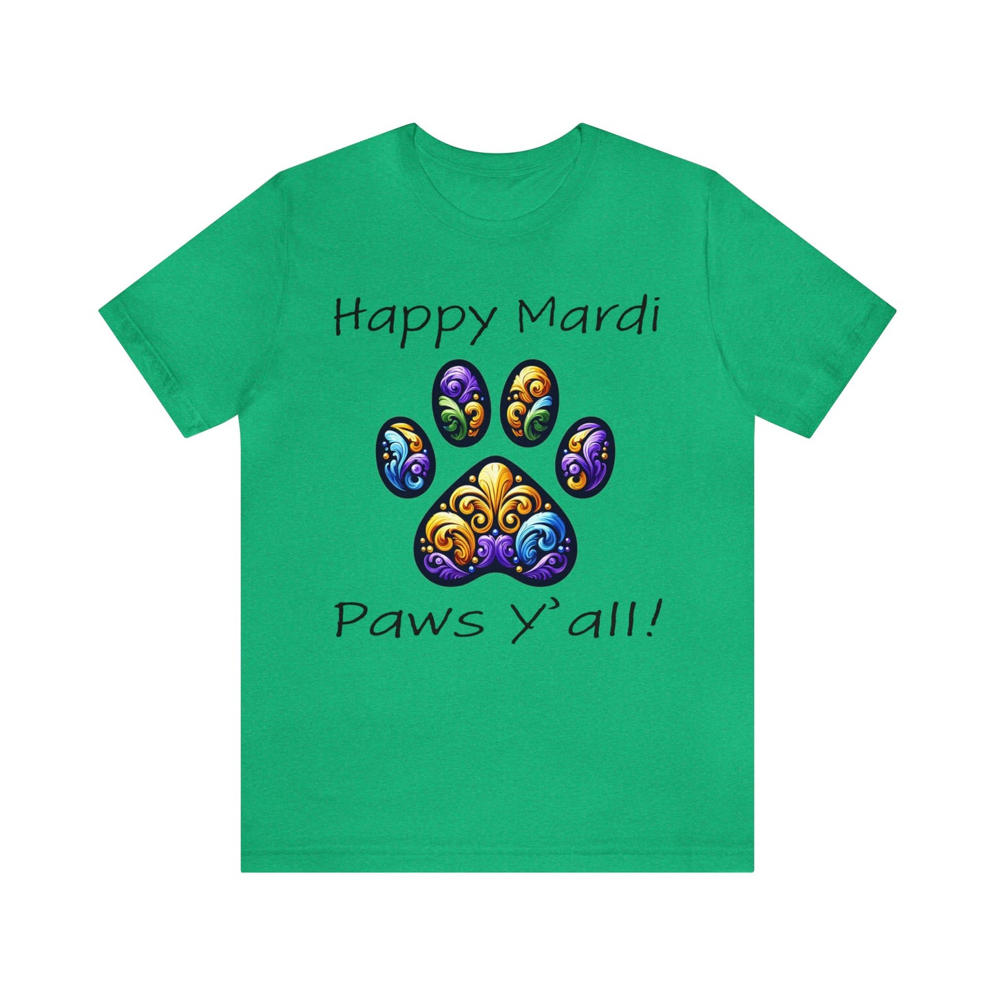 Happy Mardi Paws Y'all Jersey Tee shirt, Dog mom Mardi Gras, New Orleans Mardi Gras Parade, Mardi Gras Lover, NOLA Tee Shirt, Animal Lover