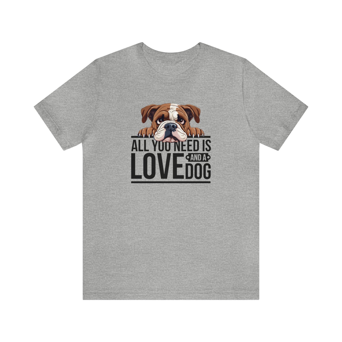 All You Need is Love Bull Dog Shirt