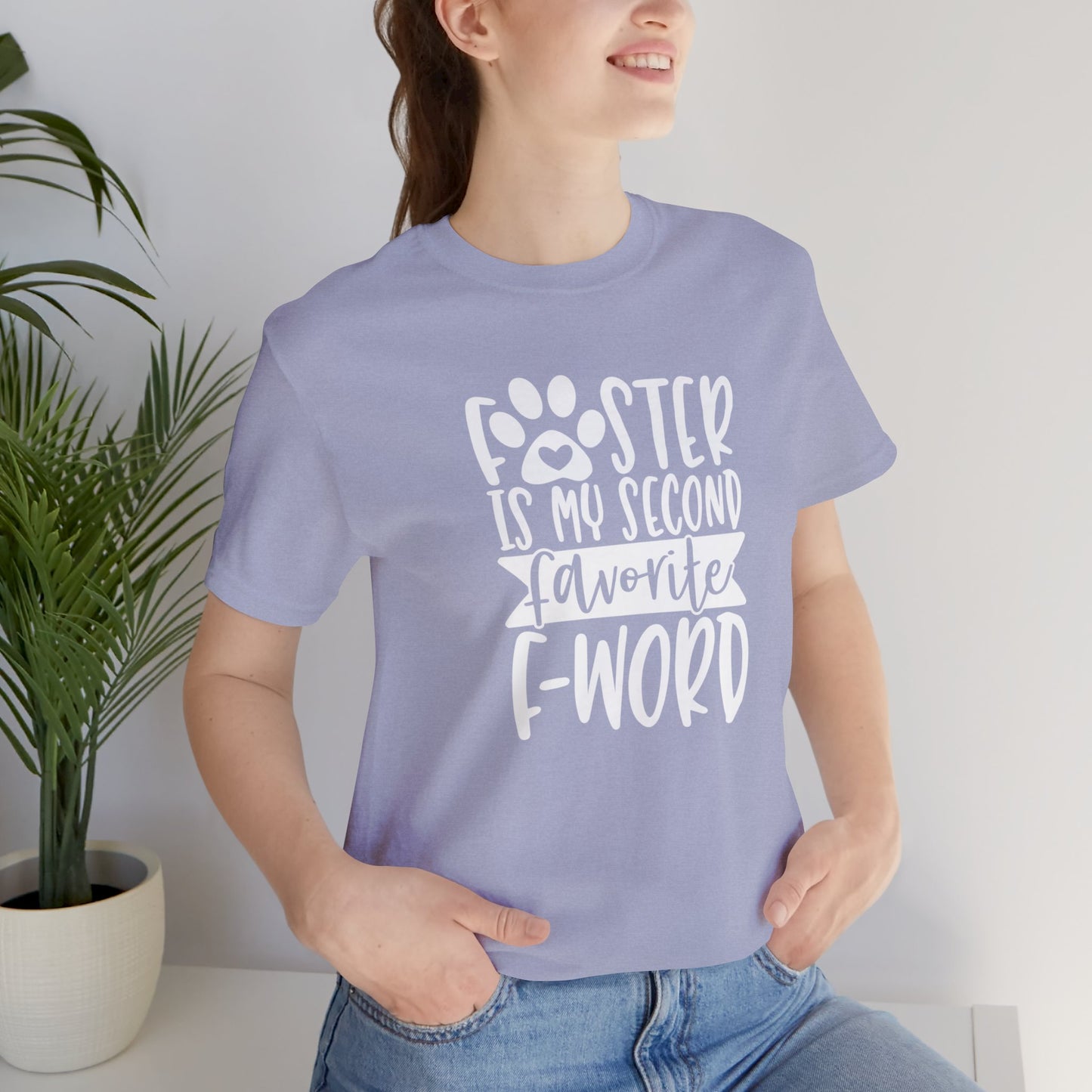 Foster Is my Second Favorite F-Word Tee