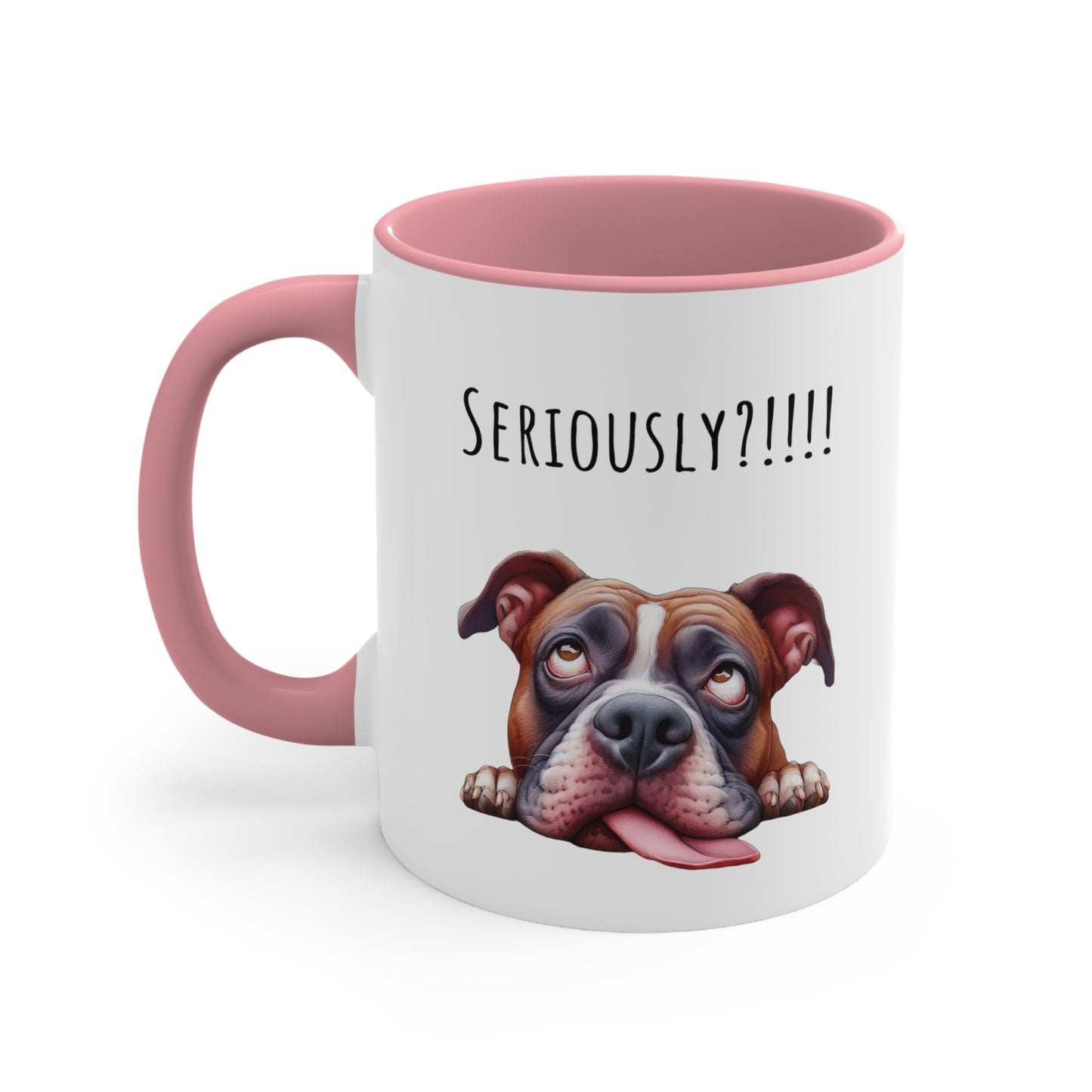 Seriously?!!! Funny Pit Bull Coffee Cup