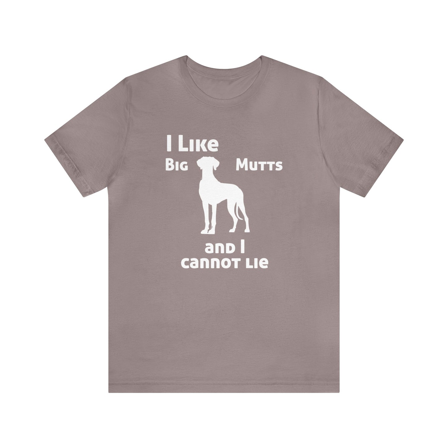 I Like Big Mutts Great Dane T-Shirt