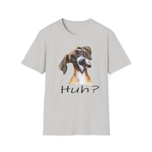 Huh? Great Dane Funny T-shirt Funny Dog Shirt Funny Dog T-Shirt Great Dane Dog shirt Cute Dog T-Shirt Dog Lover Shirt Dog Lover Gift