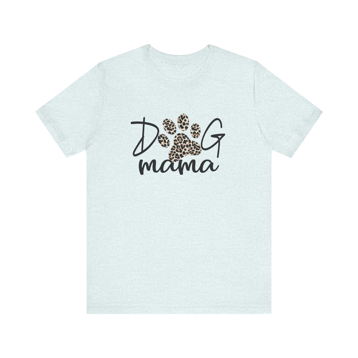 Dog Mom Tee Shirt