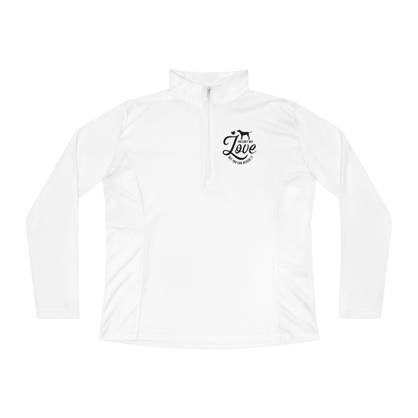 You Can't Buy Love But You Can Rescue It Ladies Quarter-Zip Pullover