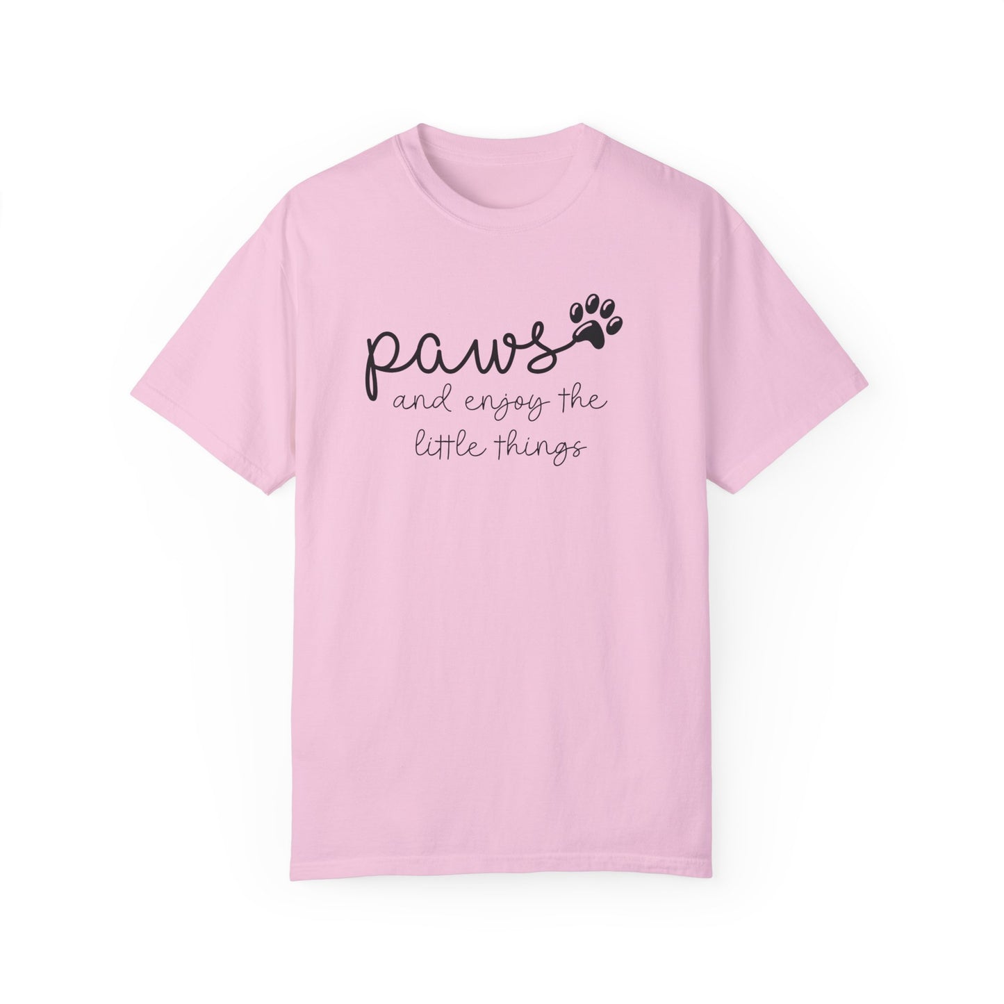 Paws and Enjoy the Little Things Unisex Garment-Dyed T-shirt