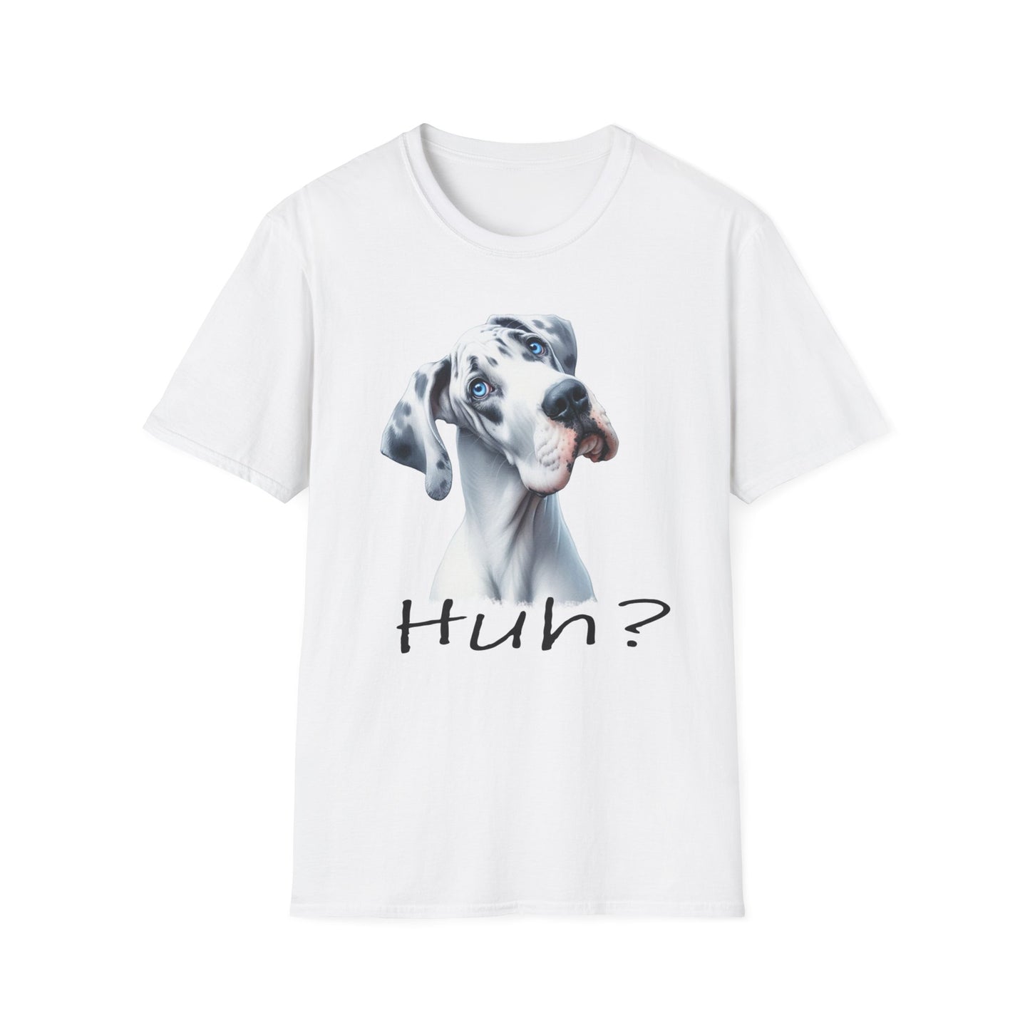 Huh? Great Dane Funny T-shirt Funny Dog Shirt Funny Dog T-Shirt Great Dane Dog shirt Cute Dog T-Shirt Dog Lover Shirt Dog Lover Gift