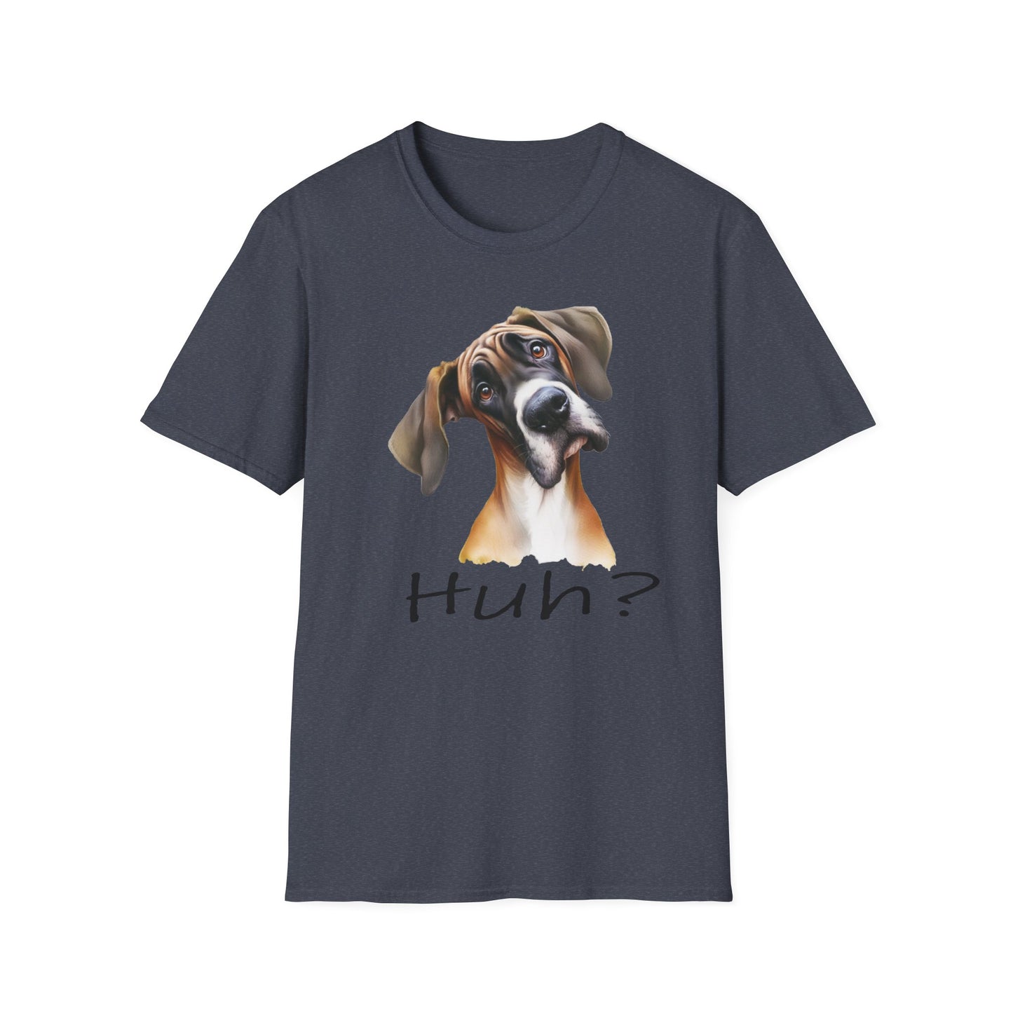 Huh? Great Dane Funny T-shirt Funny Dog Shirt Funny Dog T-Shirt Great Dane Dog shirt Cute Dog T-Shirt Dog Lover Shirt Dog Lover Gift