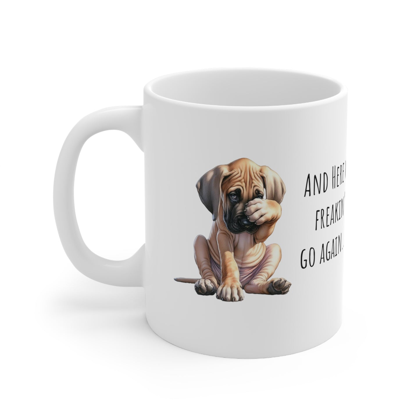 Here we go again Great Dane coffee mug two sided, I mean good morning coffee cup, funny coffee mug, funny gift idea,birthday gift, office mug