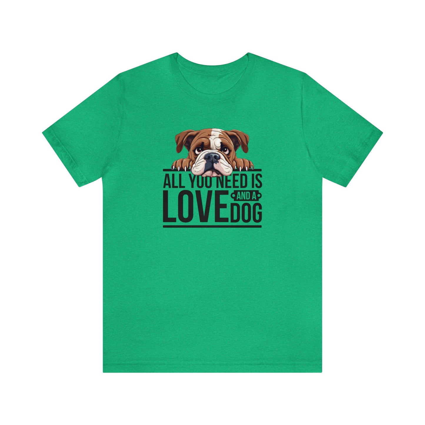 All You Need is Love Bull Dog Shirt