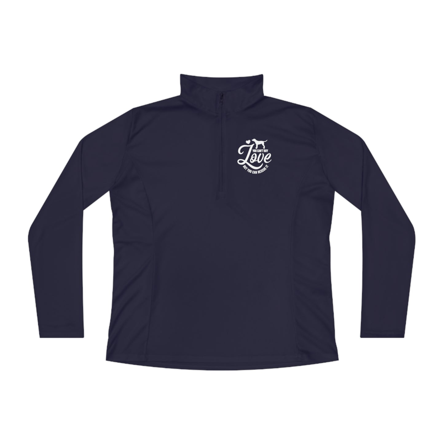 You Can't Buy Love But You Can Rescue It Ladies Quarter-Zip Pullover