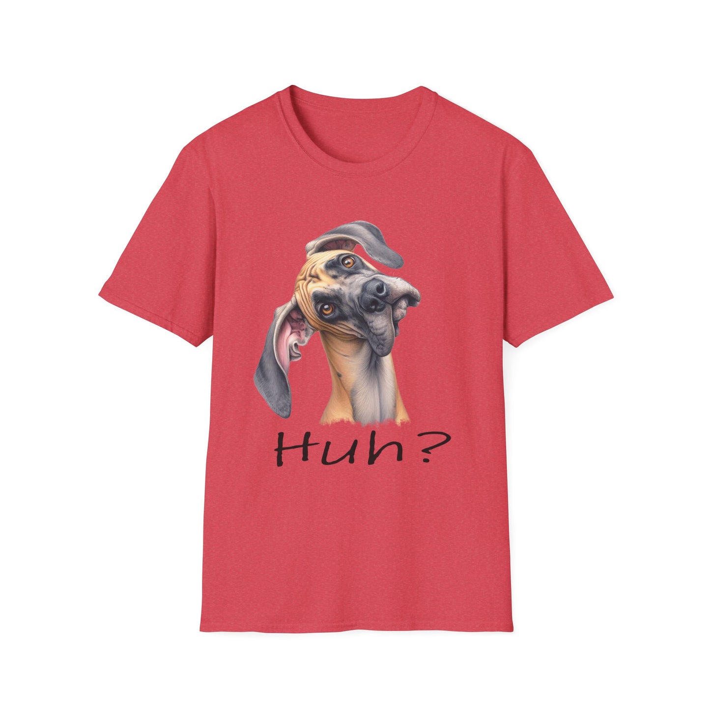 Huh? Great Dane Funny T-shirt Funny Dog Shirt Funny Dog T-Shirt Great Dane Dog shirt Cute Dog T-Shirt Dog Lover Shirt Dog Lover Gift