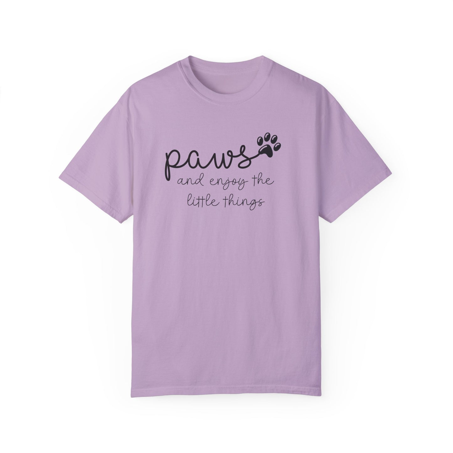 Paws and Enjoy the Little Things Unisex Garment-Dyed T-shirt