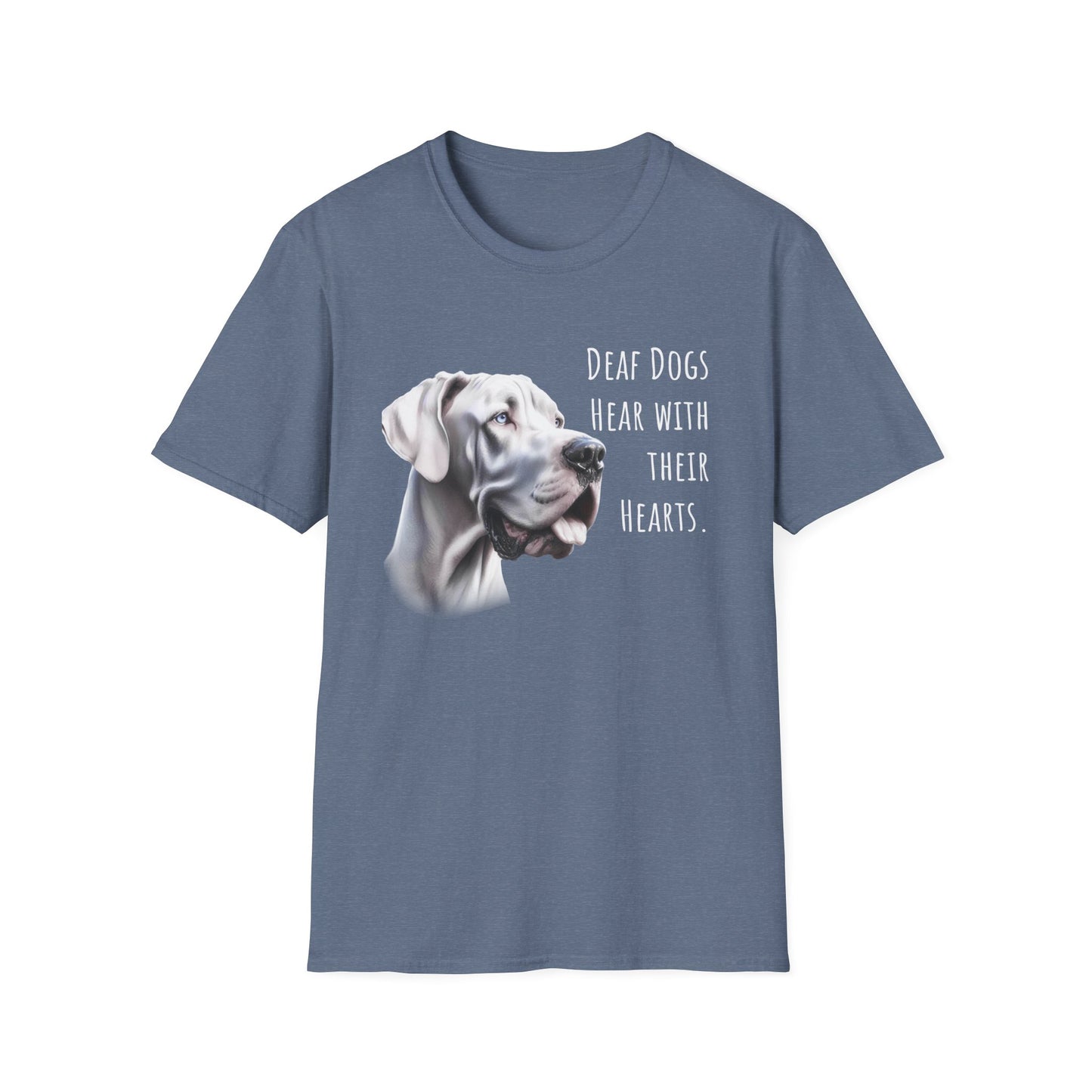 Deaf Dogs Hear with Thier Hearts Unisex Softstyle T-Shirt, Great Dane Mom, Special Needs Dane Lovers, Gifts for Great Danes