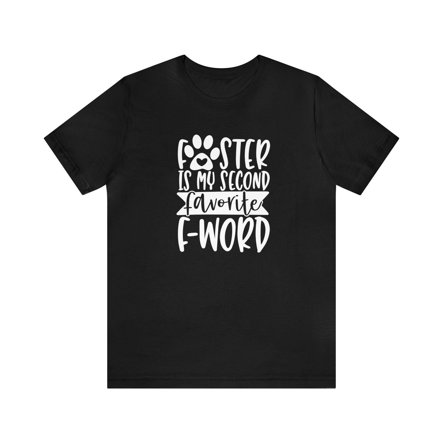 Foster Is my Second Favorite F-Word Tee