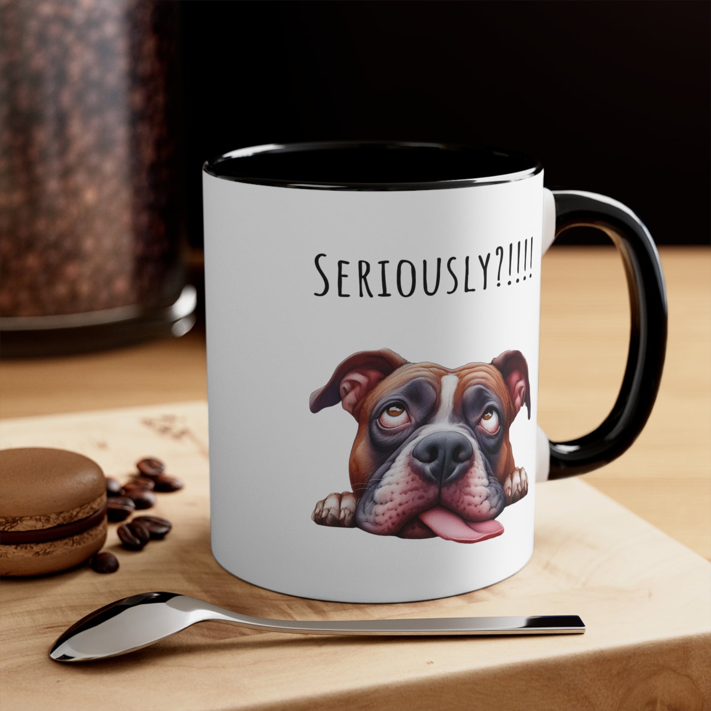 Seriously?!!! Funny Pit Bull Coffee Cup