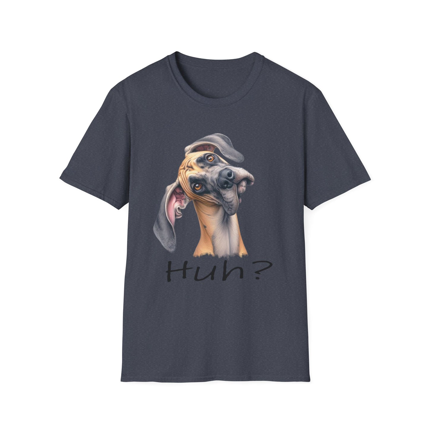 Huh? Great Dane Funny T-shirt Funny Dog Shirt Funny Dog T-Shirt Great Dane Dog shirt Cute Dog T-Shirt Dog Lover Shirt Dog Lover Gift