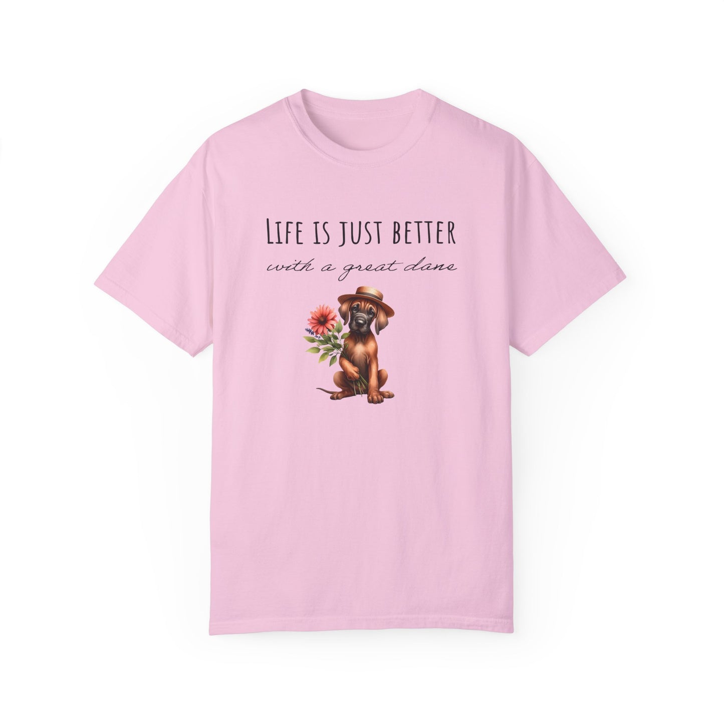 Life Is Just Better With a Great Dane Unisex Garment-Dyed T-shirt