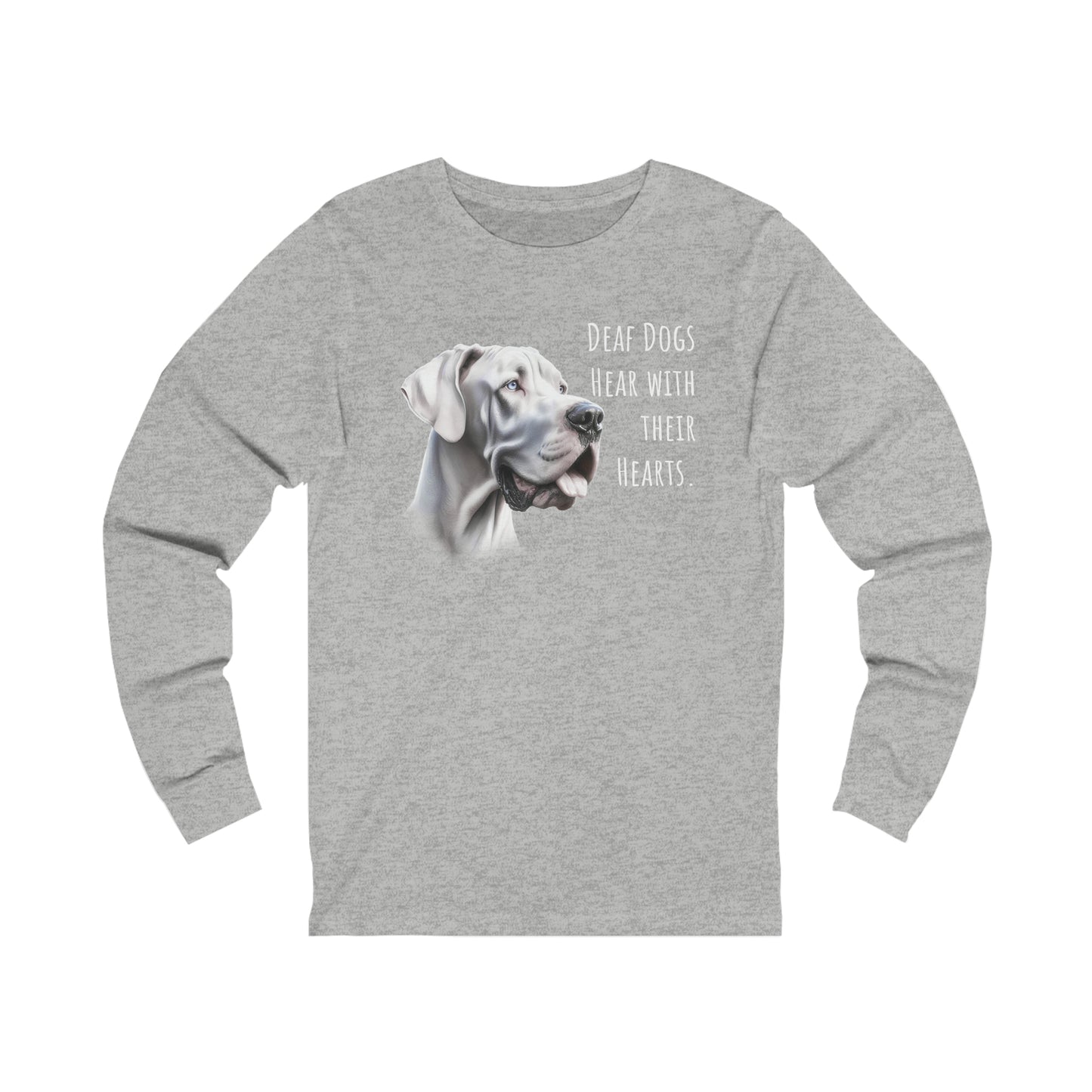 Deaf Dogs Hear with Their Hearts Unisex Jersey Long Sleeve Tee