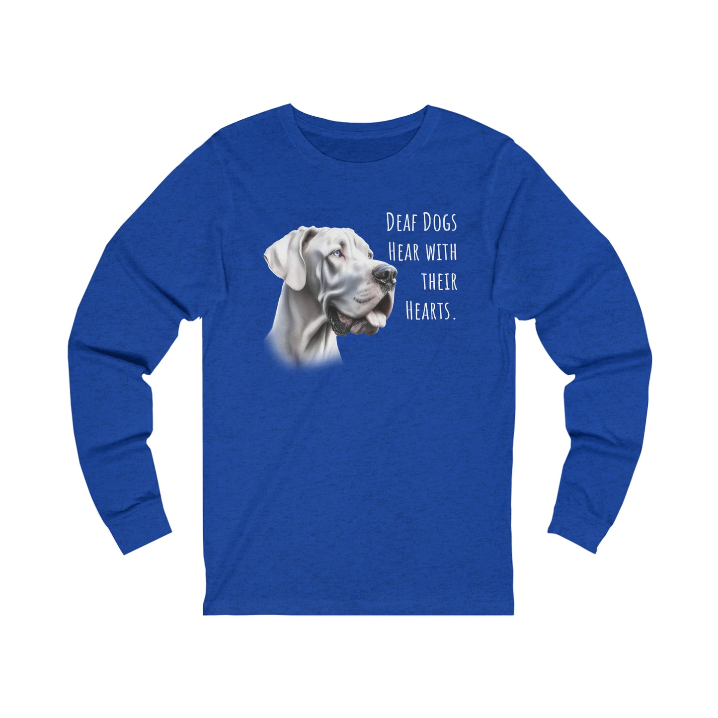 Deaf Dogs Hear with Their Hearts Unisex Jersey Long Sleeve Tee