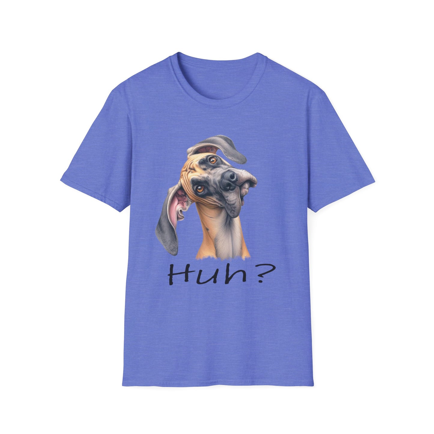 Huh? Great Dane Funny T-shirt Funny Dog Shirt Funny Dog T-Shirt Great Dane Dog shirt Cute Dog T-Shirt Dog Lover Shirt Dog Lover Gift