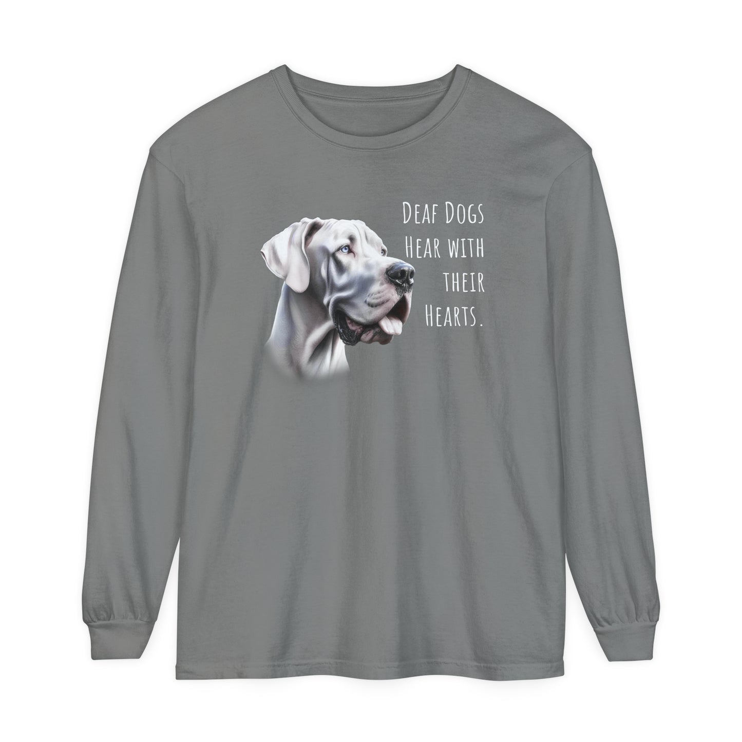 Deaf Dogs Hear with Their Hearts Unisex Garment-dyed Long Sleeve T-Shirt